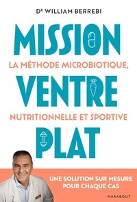 William Berrebi - Mission ventre plat - La méthode microbiotique, nutritionnelle et sportive.