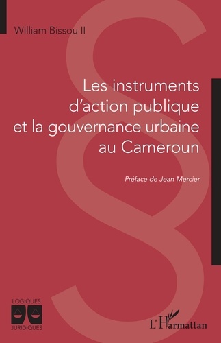 William Bissou - Les instruments d'action publique et la gouvernance urbaine au Cameroun.