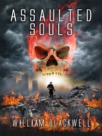  William Blackwell - Assaulted Souls - Assaulted Souls Trilogy, #1.