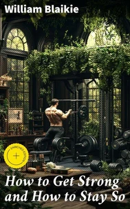 How to Get Strong and How to Stay So