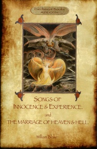 William Blake - Songs of Innocence & Experience ; The Marriage of Heaven & Hell.