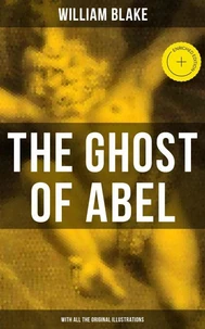 THE GHOST OF ABEL (With All the Original Illustrations)