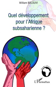 William Bolouvi - Quel développement pour l'Afrique subsaharienne ?.