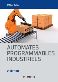 Ebooks magazine téléchargement gratuit Automates programmables industriels - 2e éd. 9782100806157 (Litterature Francaise) PDF par William Bolton