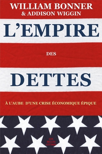 L'Empire des dettes. A l'aube d'une crise économique épique