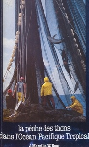 William Bour et Jacques Marcille - La pêche des thons à la Senne et à la canne dans l'océan Pacifique tropical - Situation actuelle et perspectives de développement.