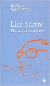 William Bourton - Lire Sartre - Thèmes et anathèmes.