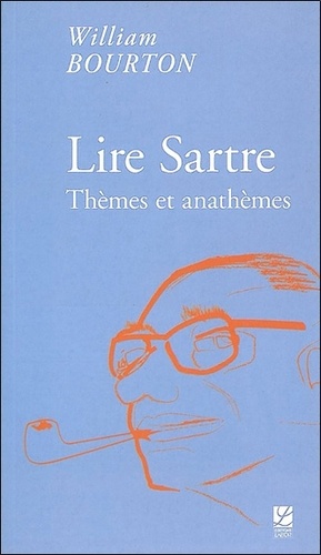 William Bourton - Lire Sartre - Thèmes et anathèmes.