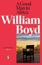 William Boyd - A Good Man in Africa.