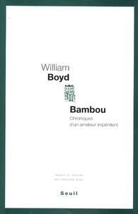 William Boyd - Bambou - Chroniques d'un amateur impénitent.