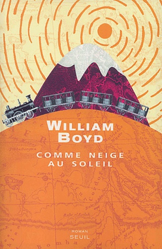 William Boyd - Comme Neige Au Soleil.