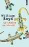 William Boyd - La chasse au lézard.
