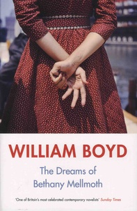 William Boyd - The Dreams of Bethany Mellmoth.