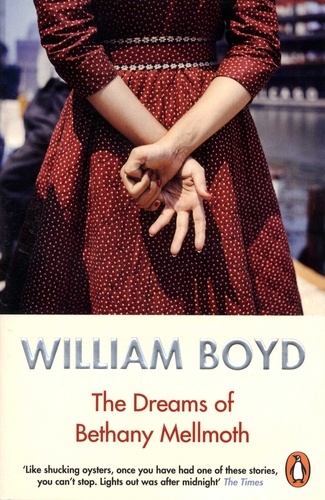 William Boyd - The Dreams of Bethany Mellmoth.