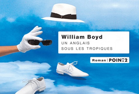 William Boyd - Un Anglais sous les tropiques.