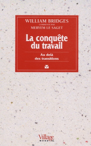 William Bridges - La Conquete Du Travail. Au Dela Des Transitions.