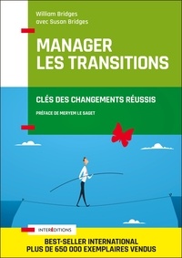 William Bridges - Manager les transitions - Clés des changements réussis.