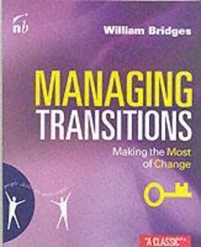 Managing Transitions.. Making the Most of Change