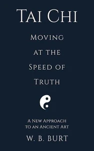 Tai Chi: Moving at the Speed of Truth