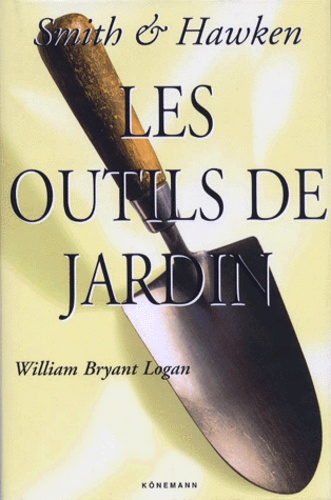 William Bryant-Logan - Les Outils De Jardin.
