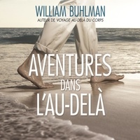 William Buhlman et René Gagnon - Aventures dans l'au-delà.