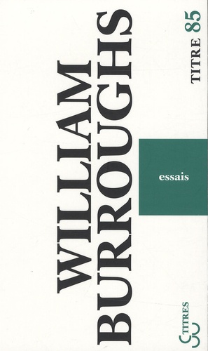 William Burroughs - Essais.
