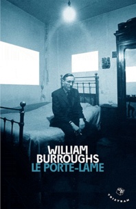 William Burroughs - Le porte-lame.