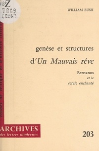 William Bush et Michel J. Minard - Genèse et structure d'« Un mauvais rêve » - Bernanos et le "Cercle enchanté".