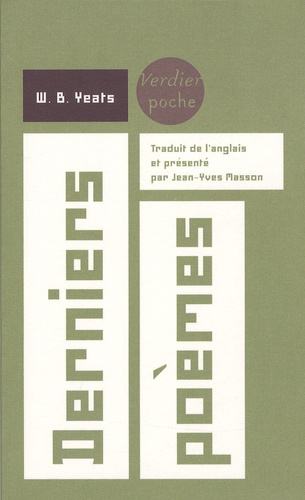 William Butler Yeats - Derniers poèmes (1936-1939) - Edition bilingue français-anglais.