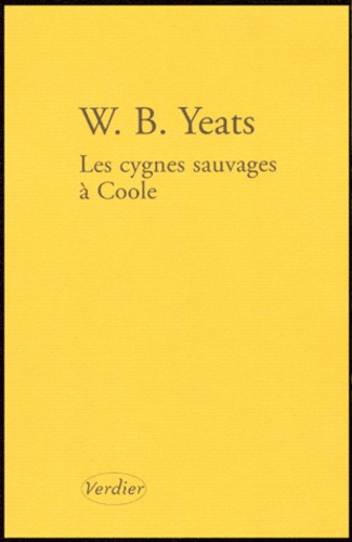 William Butler Yeats - Les Cygnes sauvages à Coole - Edition bilingue Français-Anglais.