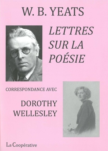Lettres sur la poésie. Correspondance avec Dorothy Wellesley