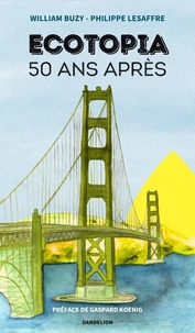 Ecotopia, 50 ans apres : quand l'utopie devient realite