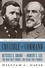 Crucible of Command. Ulysses S. Grant and Robert E. Lee -- The War They Fought, the Peace They Forged