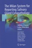 William C. Faquin et Esther Diana Rossi - The Milan System for Reporting Salivary Gland Cytopathology.