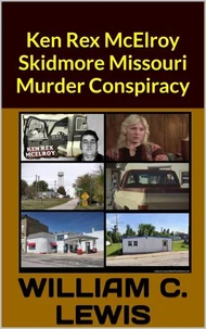 Ken Rex McElroy Skidmore Missouri Murder Conspiracy