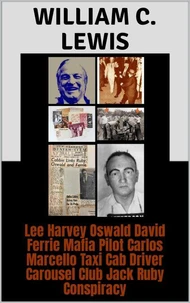 Lee Harvey Oswald David Ferrie Mafia Pilot Carlos Marcello Taxi Cab Driver Carousel Club Jack Ruby Conspiracy