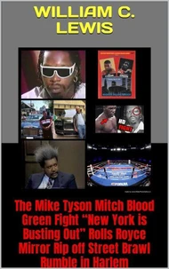 The Mike Tyson Mitch Blood Green Fight “New York is Busting Out” Rolls Royce Mirror Rip off Street Brawl Rumble in Harlem