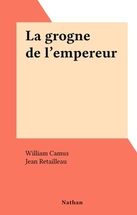 William Camus et Jean Retailleau - La grogne de l'empereur.