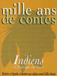 William Camus et  Ka-Be-Mub-Be - Mille ans de contes - Indiens d'Amérique du Nord.