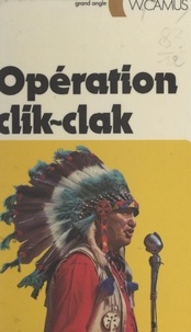 William Camus - Opération Clik-Clak.