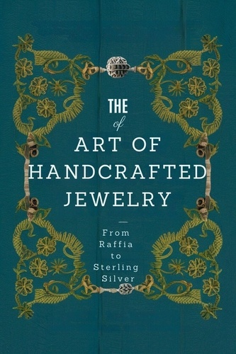  William Celajes Jr - The Art of Handcrafted Jewelry: From Raffia to Sterling Silver - Craft DIY, #1.