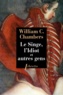 William Chambers Morrow - Le singe, l'idiot et autres gens.