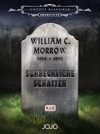 William Chambers Morrow et Jo Piccol - Schreckliche Schatten.