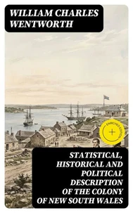 Statistical, Historical and Political Description of the Colony of New South Wales