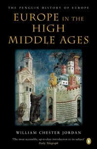 William Chester Jordan - Europe in the High Middle Ages - The Penguin History of Europe.