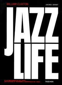 William Claxton et Joachim-Ernst Berendt - Jazzlife - A la recherche du jazz, un voyage à travers l'Amerique de 1960, Edition trilingue français-anglais-allemand. 1 CD audio