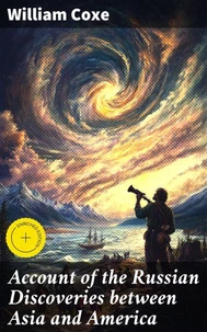 Account of the Russian Discoveries between Asia and America