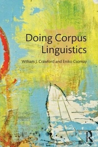 William Crawford et Eniko Csomay - Doing Corpus Linguistics.
