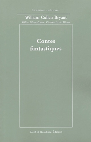 William Cullen Bryant et William Gilmore Simms - Contes fantastiques.