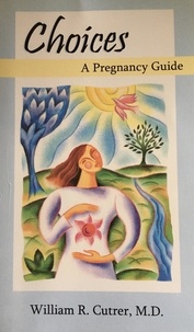  William Cutrer - Choices: A Pregnancy Guide.